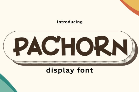 Pachorn Font: Playful Display Type for Digital Campaigns